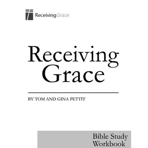 Receiving Grace: Bible Study Workbook - Paperback
