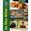 In The Wild Chef: Recipes from Base Camp to Summit - Paperback