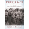 Dutiful Men: Dwight D. Eisenhower, Gray Flannel Suits, and the Men of the Greatest Generation - Paperback