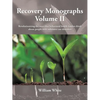 Recovery Monographs Volume II: Revolutionizing the ways that behavioral health leaders think about people with substance use disorders - Paperback