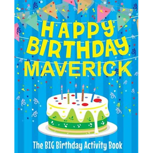 Happy Birthday Maverick - The Big Birthday Activity Book: Personalized Children's Activity Book - Paperback