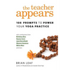 The Teacher Appears: 108 Prompts to Power Your Yoga Practice - Paperback