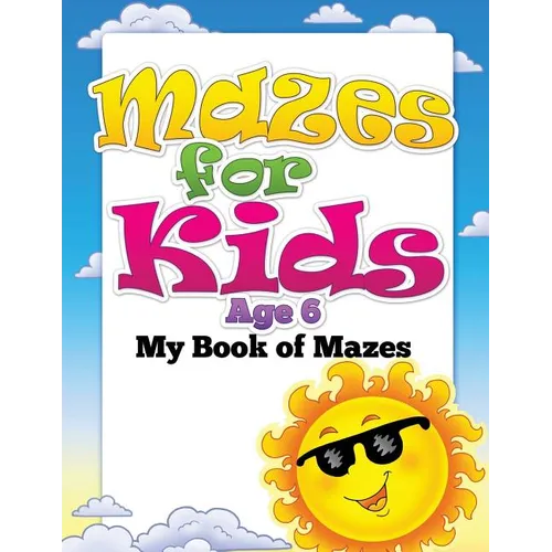 Mazes for Kids Age 6 (My Book of Mazes) - Paperback
