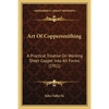 Art Of Coppersmithing: A Practical Treatise On Working Sheet Copper Into All Forms (1911) - Paperback