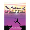 The Outcome of Faith: Faith Outcome - Paperback
