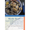 Explorer's Guide Myrtle Beach & South Carolina's Grand Strand: A Great Destination: Includes Wilmington and the North Carolina Low Country - Paperback