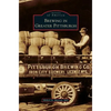 Brewing in Greater Pittsburgh - Hardcover