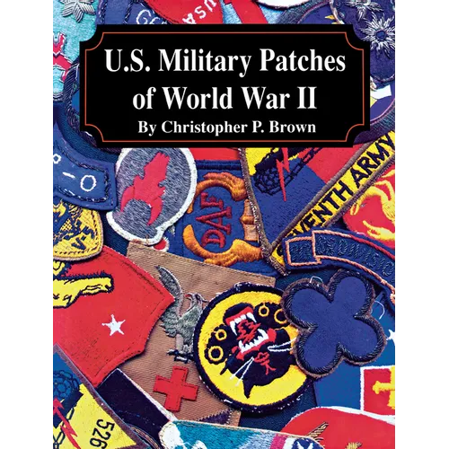 U.S. Military Patches of World War II - Hardcover