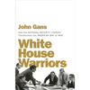 White House Warriors: How the National Security Council Transformed the American Way of War - Hardcover