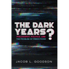 The Dark Years? - Paperback