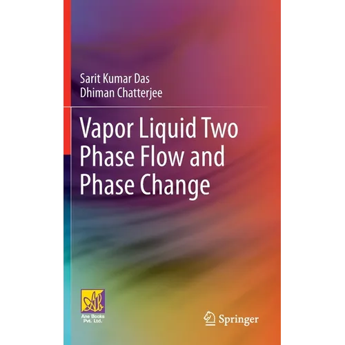 Vapor Liquid Two Phase Flow and Phase Change - Hardcover