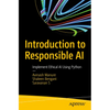 Introduction to Responsible AI: Implement Ethical AI Using Python - Paperback