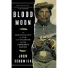Blood Moon: An American Epic of War and Splendor in the Cherokee Nation - Paperback