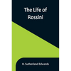The Life of Rossini - Paperback