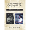 A Reporter's Journey: One Enjoyable Life - Hardcover