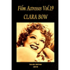 Film Actresses Vol.19 CLARA BOW: Part 1 - Paperback