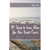 99 Things to Know When You Have Breast Cancer - Paperback