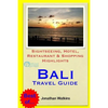 Bali Travel Guide: Sightseeing, Hotel, Restaurant & Shopping Highlights (Illustrated) - Paperback