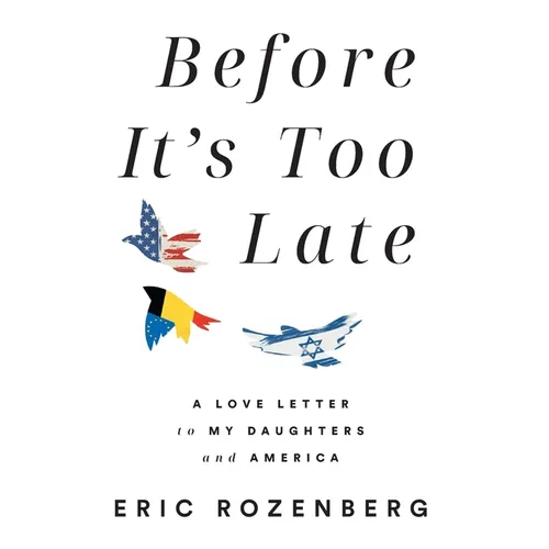 Before It's Too Late: A Love Letter to My Daughters and America - Hardcover