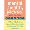 Mental Health Journal: Daily Check-In: 70 Days of Reflection Space to Track Your Moods, Intentions, and Well-Being - Paperback