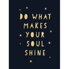 Do What Makes Your Soul Shine: Inspiring Quotes to Help You Live Your Best Life - Hardcover