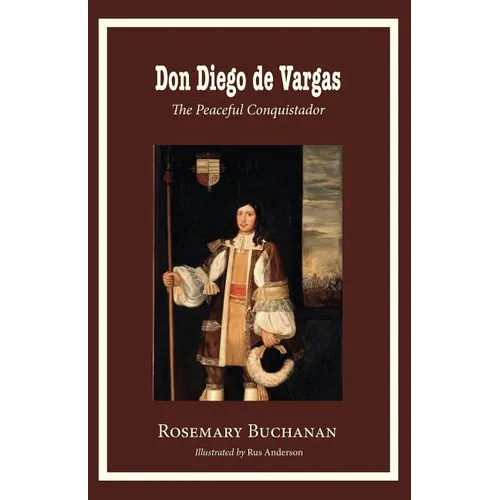Don Diego de Vargas: The Peaceful Conquistador - Paperback