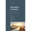 Relocation to Austria: An Introduction for High Net Worth Individuals and Entrepreneurs - Hardcover