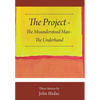 The Project - The Misunderstood Man - The Underhand: Three Stories by John Hadac - Hardcover