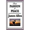 From Passion to Peace: A New Thought Classic on Self-Mastery and Inner Peace - Hardcover