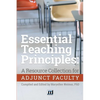 Essential Teaching Principles: A Resource Collection for Adjunct Faculty - Paperback