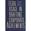 Legal Usage in Drafting Corporate Agreements - Hardcover