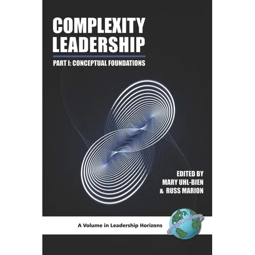 Complexity Leadership: Part 1: Conceptual Foundations - Paperback