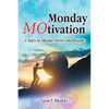 Monday MOtivation: 6 Years of Sharing Stories and Insights - Paperback