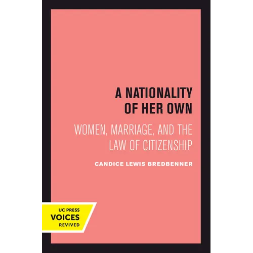 A Nationality of Her Own: Women, Marriage, and the Law of Citizenship - Paperback