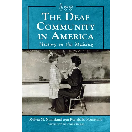 The Deaf Community in America: History in the Making - Paperback