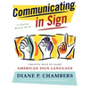Communicating in Sign: Creative Ways to Learn American Sign Language (ASL) - Paperback