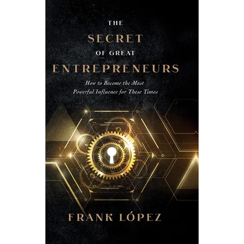 The secret of great entrepreneurs - Hardcover