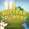 Nuclear Power: How a Nuclear Power Plant Really Works! (A Mom's Choice Award Recipient) - Paperback