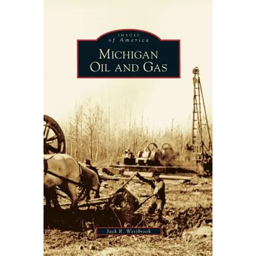 Michigan Oil and Gas - Hardcover