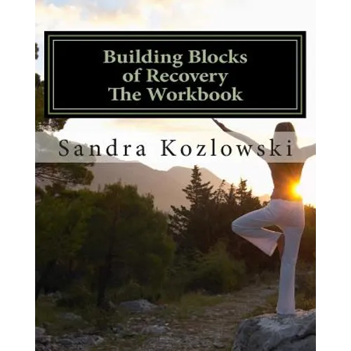 Building Blocks of Recovery: The Workbook - Paperback