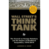 Wall Street's Think Tank: The Council on Foreign Relations and the Empire of Neoliberal Geopolitics, 1976-2014 - Hardcover