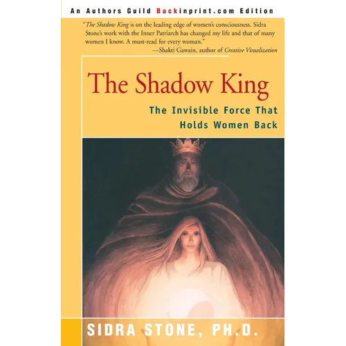 The Shadow King: The Invisible Force That Holds Women Back - Paperback