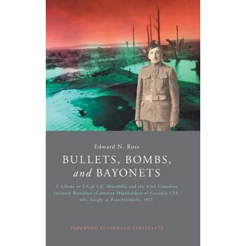 Bullets, Bombs, and Bayonets - Hardcover