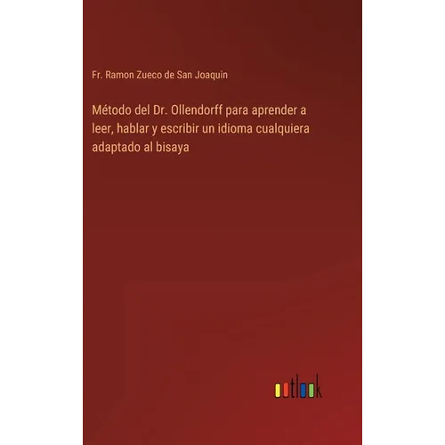 Método del Dr. Ollendorff para aprender a leer, hablar y escribir un idioma cualquiera adaptado al bisaya - Hardcover