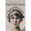 Painted Faces: A Colourful History of Cosmetics - Paperback