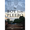 The Boy from Pleebo: A Story of Survival and Perseverance - Paperback