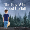 The Boy Who Stood Up Tall - Paperback