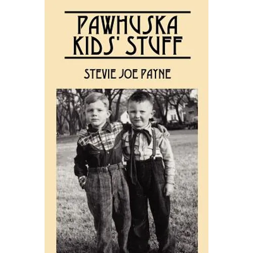 Pawhuska Kids' Stuff: Memories of Pawhuska and Friends - Paperback
