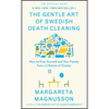 The Gentle Art of Swedish Death Cleaning: How to Free Yourself and Your Family from a Lifetime of Clutter - Hardcover