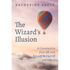 The Wizard's Illusion: A Conversation from Oz with Sallie McFague and Others - Paperback